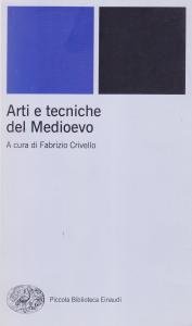Arti e tecniche del Medioevo