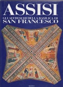 Assisi. Gli affreschi della Basilica di San Francesco