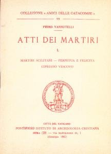 Atti dei Martiri I. Martiri scilitani - Perpetua e Felicita …