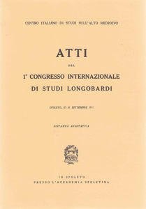 Atti del 1° Congresso Internazionale di Studi Longobardi