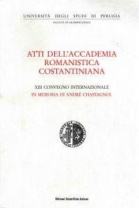 Atti dell'Accademia Romanistica Costantiniana. XIII Convegno Internazionale in memoria di …
