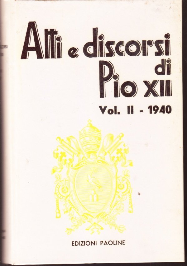 Atti e discorsi di Pio XII Vol. II - 1940