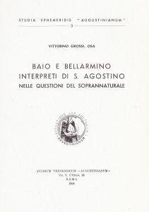 Baio e Bellarmino interpreti di S. Agostino nelle questioni del …