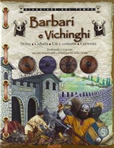 Barbari e Vichinghi. Storia - Cultura - Usi e costumi …