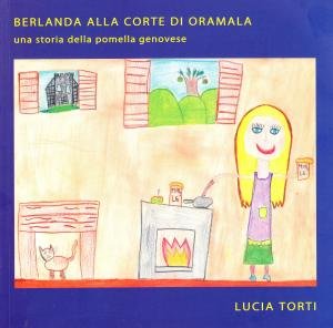 Berlanda alla corte di Oramala. Una storia della pomella genovese