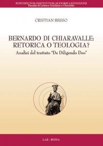 Bernardo di Chiaravalle: retorica o teologia? Analisi del trattato "De …
