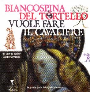 Biancospina del tortello vuole fare il cavaliere