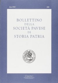 Bollettino della Società Pavese di Storia Patria Anno CVIII, 2008