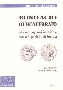 Bonifacio di Monferrato ed i suoi rapporti in Oriente con …