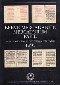 Breve Mercadantie Mercatorum Papie 1295. La più antica legislazione mercantile …