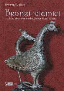 Bronzi islamici. Sculture zoomorfe medievali nei musei italiani