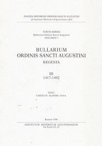 Bullarium Ordinis Sancti Augustini. Regesta III, 1417-1492