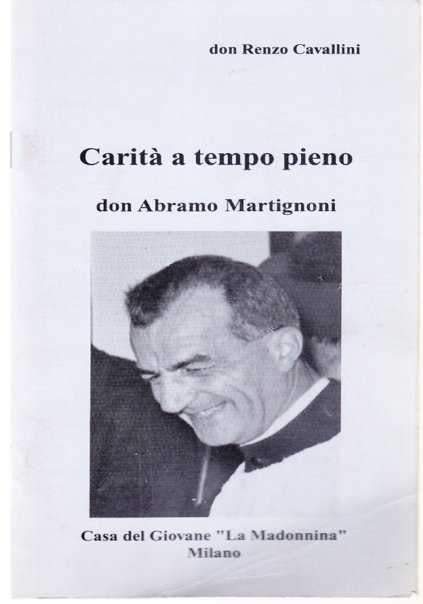 Carità a tempo pieno. Don Abramo Martignoni