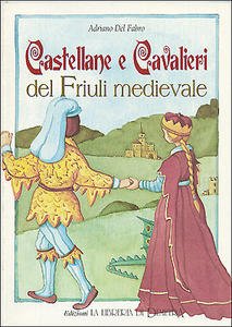 Castellane e Cavalieri del Friuli medievale