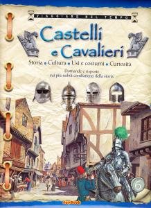 Castelli e Cavalieri. Storia - Cultura - Usi e costumi …
