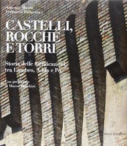 Castelli, rocche e torri. Storia delle fortificazioni tra Lambro, Adda …