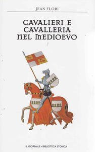 Cavalieri e cavalleria nel Medioevo