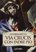 Celebriamo la Via Crucis con Padre Pio
