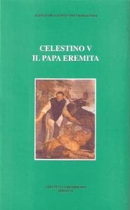 Celestino V. Il papa eremita