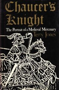 Chaucer's Knight. The Portrait of a Medieval Mercenary