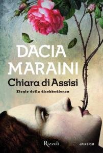 Chiara di Assisi. Elogio della disobbedienza