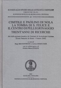 Cimitile e Paolino di Nola. La tomba di S. Felice …