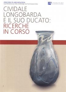 Cividale longobarda e il suo Ducato: ricerche in corso