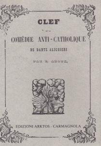 Clef de la Comédie anti-chatolique de Dante Alighieri