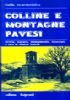 Colline e montagne pavesi. Storia, natura, monumenti, itinerari. Guida escursionistica