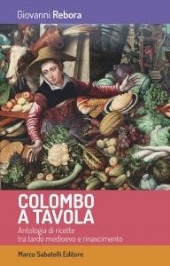 Colombo a tavola. Antologia di ricette tra tardo Medioevo e …