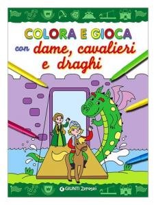 Colora e gioca con dame, cavalieri e draghi
