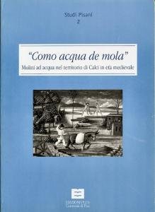 "Como acqua de mola". Mulini ad acqua nel territorio di …