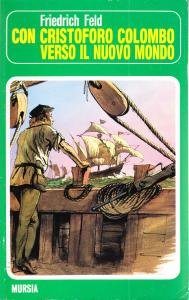 Con Cristoforo Colombo verso il Nuovo Mondo.In appendice: corredo didattico | Immagine Gallery 1