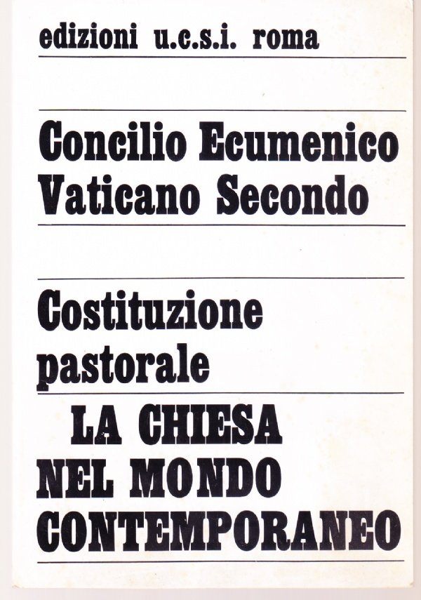 Concilio Ecumenico Vaticano Secondo. Costituzione pastorale. La Chiesa nel mondo …