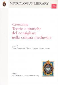 Consilium. Teorie e pratiche del consigliare nella cultura medievale