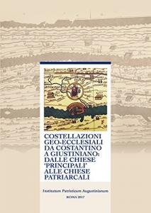 Costellazioni geo-ecclesiali da Costantino a Giustiniano: dalle chiese principali alle …