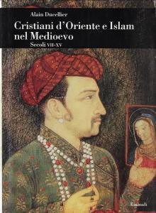 Cristiani d'Oriente e Islam nel Medioevo. Secoli VII-XV | Immagine principale