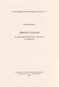 Cristo e logos. Il calcedonismo del VI secolo in Oriente