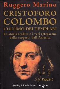 Cristoforo Colombo l'ultimo dei templari. La storia tradita e i …