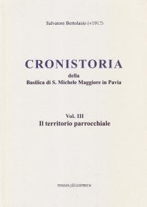 Cronistoria della Basilica di S. Michele Maggiore in Pavia Vol. …