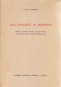 Dall'antichità al medioevo. Barbari e Cristiani di fronte al mondo …