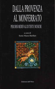 Dalla Provenza al Monferrato. Percorsi medievali di testi e musica