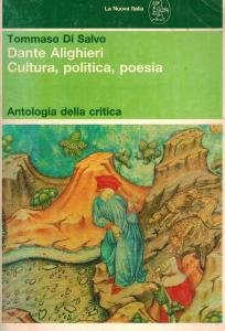 Dante Alighieri. Cultura, politica, poesia. Antologia della critica