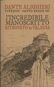 Dante Alighieri. Inferno - Canto XXXIII bis. L'incredibile manoscritto ritrovato …