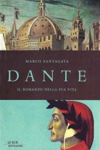Dante. Il romanzo della sua vita