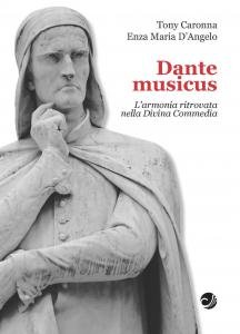 Dante musicus. L'armonia ritrovata nella Divina Commedia