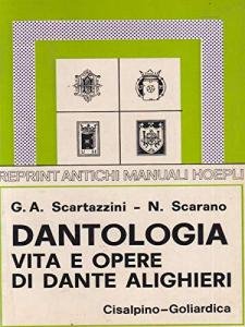 Dantologia. Vita e opere di Dante Alighieri