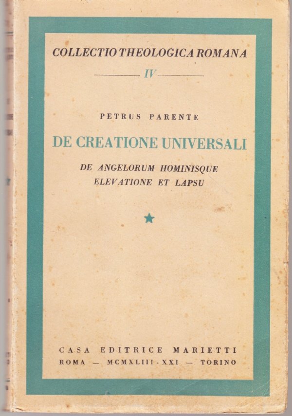 De creatione universali. De angelorum hominisque et lapsu (Collectio Theologica …