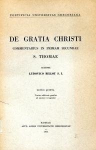 De Gratia Christi. Commentarius in primam secundae S. Thomae | Immagine Gallery 2