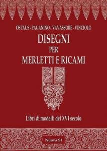 Disegni per merletti e ricami. Libri di modelli del XVI …